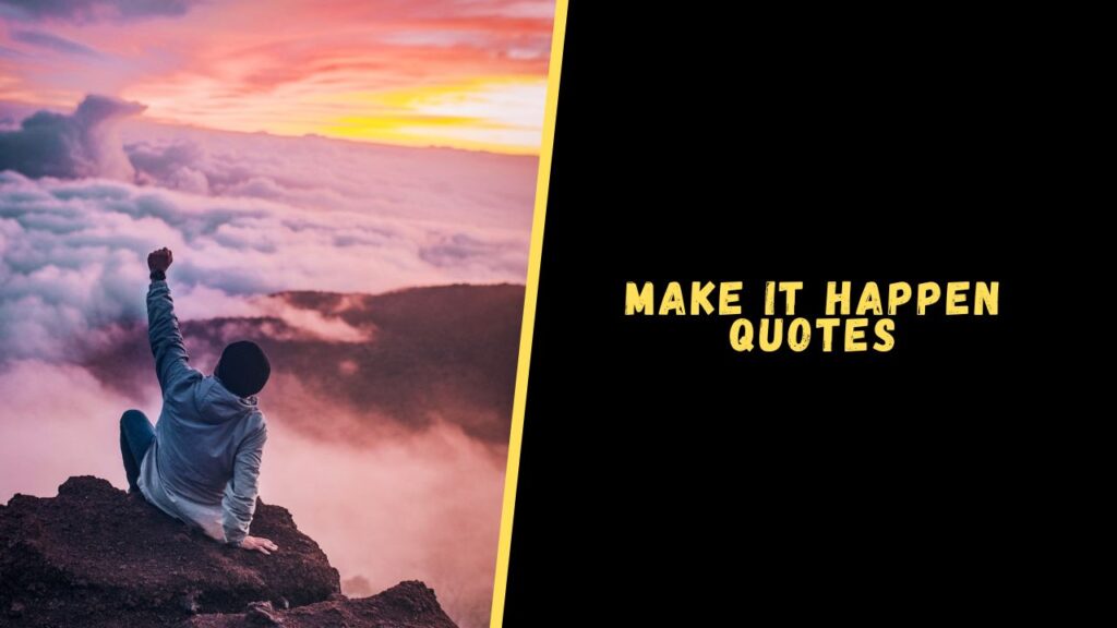 Make It Happen quotes