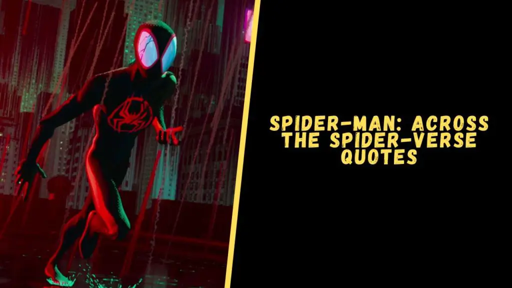 Spiderman: Across the Spider-Verse quotes