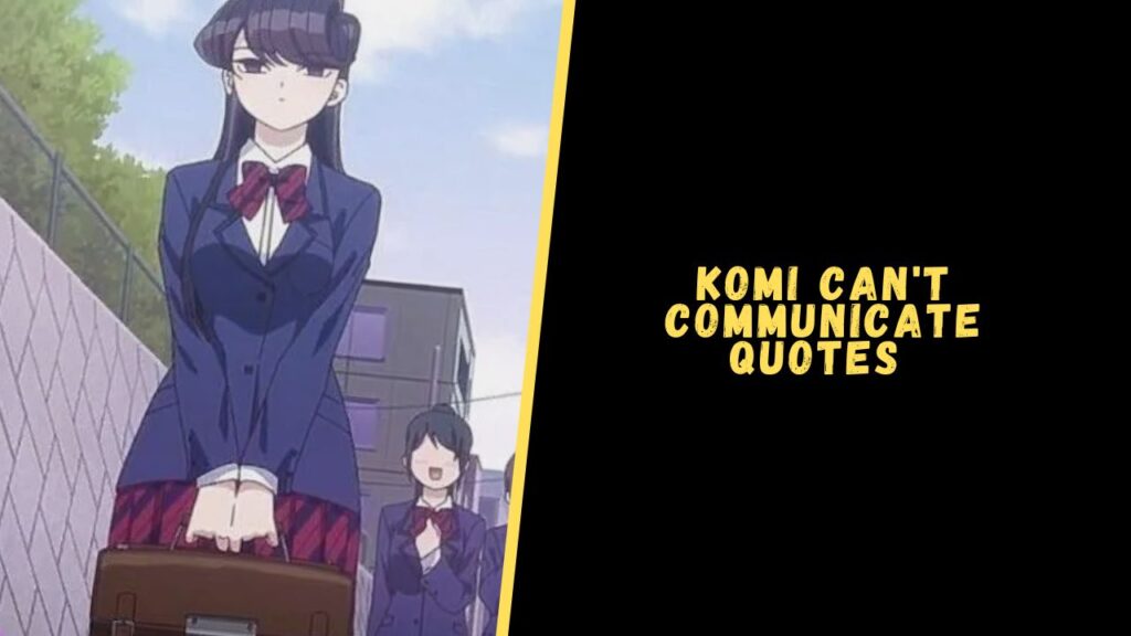 Komi Can't Communicate Quotes