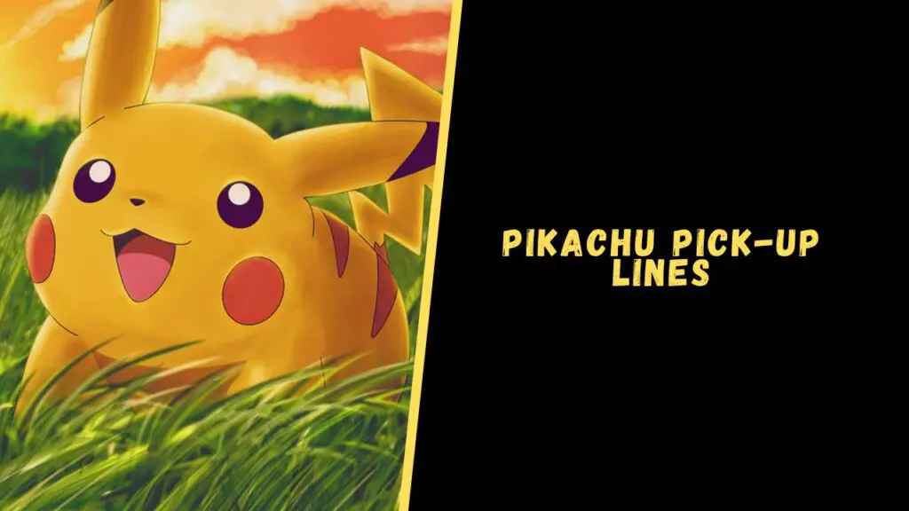 Pikachu Pick-Up Lines