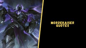 Mordekaiser quotes