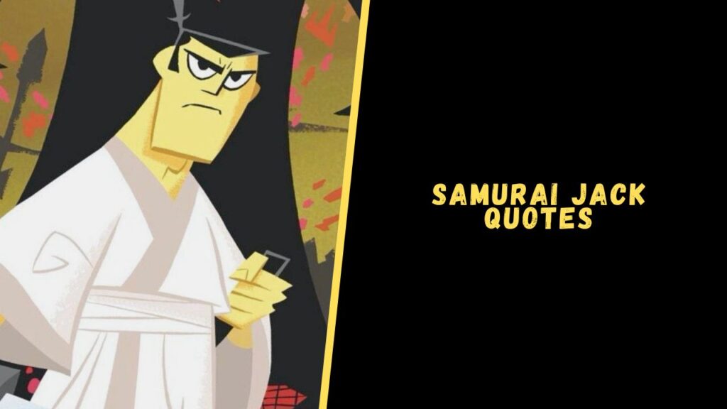 Samurai Jack quotes