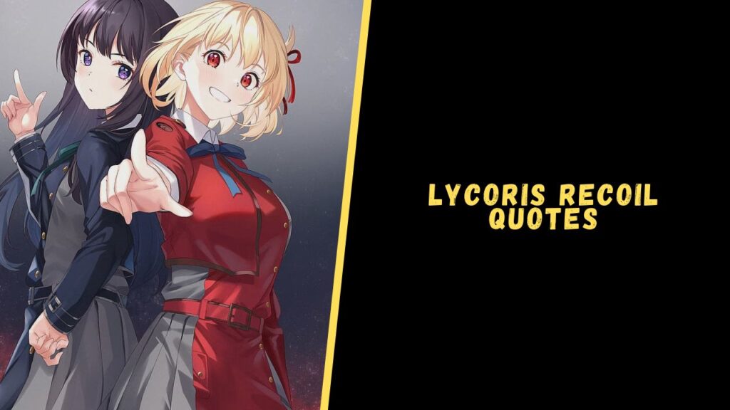 Lycoris Recoil quotes