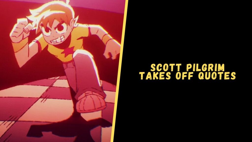 Scott Pilgrim Takes Off quotes