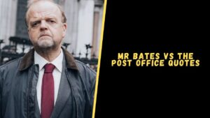 Mr Bates vs The Post Office quotes